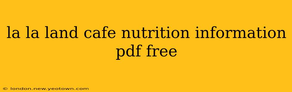 la la land cafe nutrition information pdf free