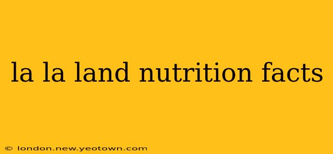 la la land nutrition facts