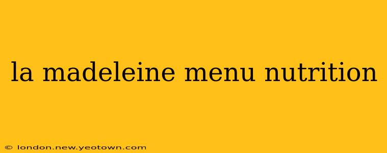 la madeleine menu nutrition