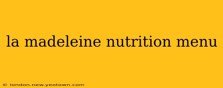 la madeleine nutrition menu