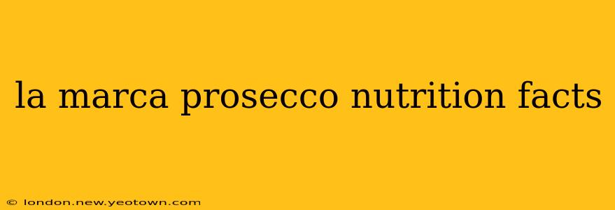la marca prosecco nutrition facts