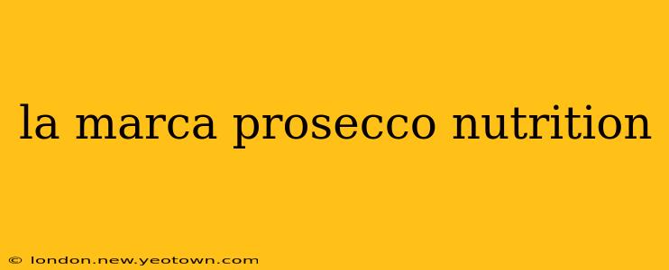 la marca prosecco nutrition