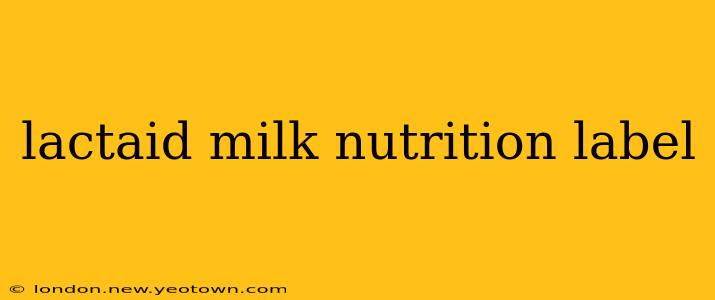lactaid milk nutrition label