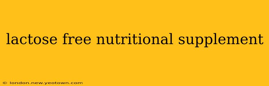 lactose free nutritional supplement