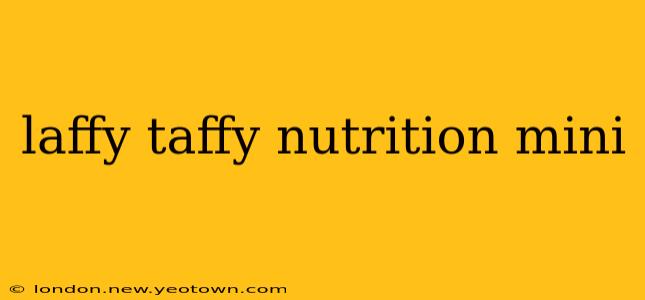 laffy taffy nutrition mini