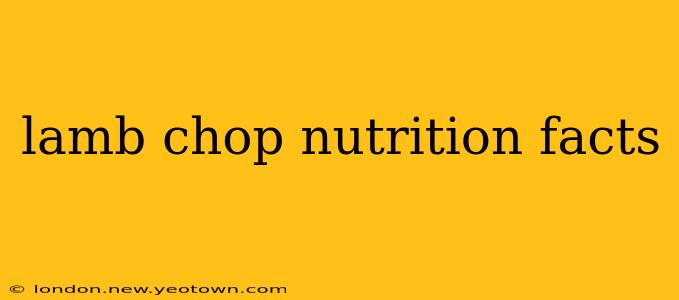 lamb chop nutrition facts