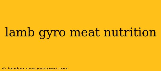 lamb gyro meat nutrition