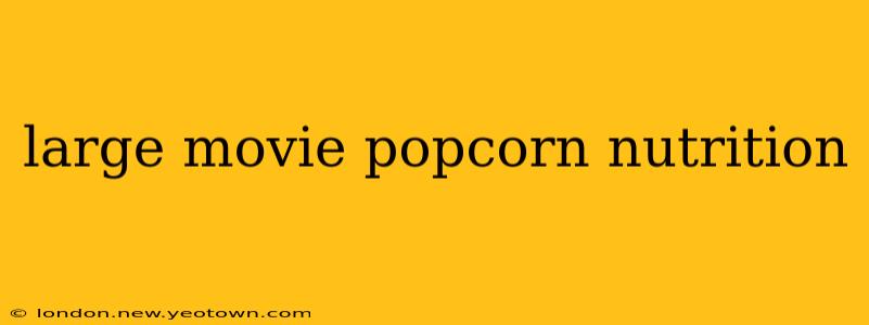large movie popcorn nutrition