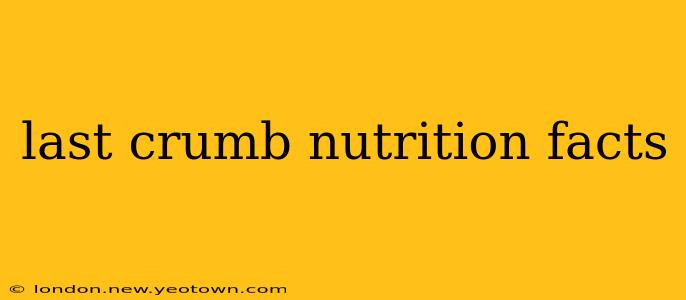 last crumb nutrition facts