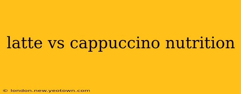 latte vs cappuccino nutrition
