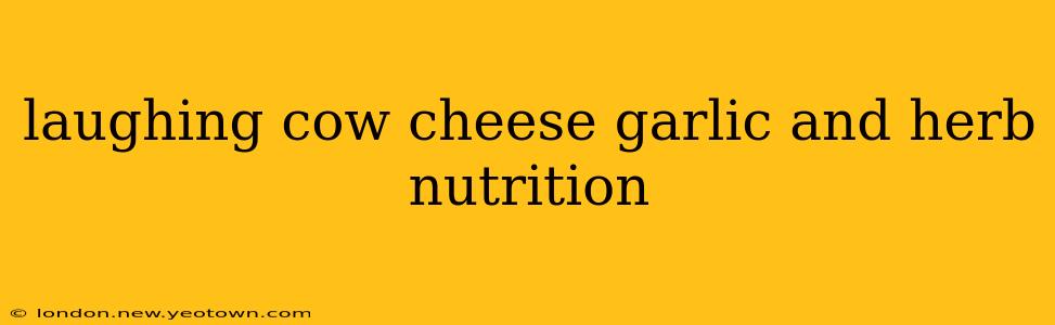 laughing cow cheese garlic and herb nutrition