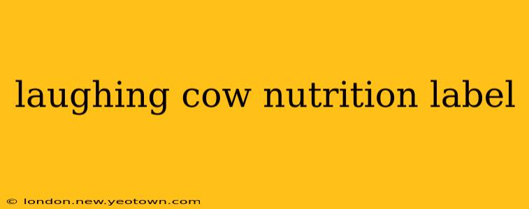 laughing cow nutrition label