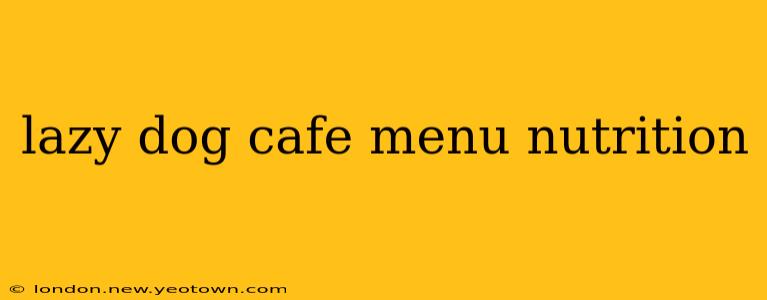 lazy dog cafe menu nutrition