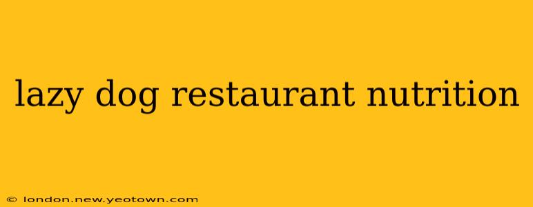 lazy dog restaurant nutrition