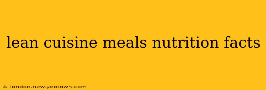 lean cuisine meals nutrition facts