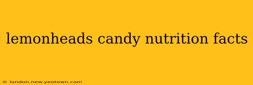 lemonheads candy nutrition facts