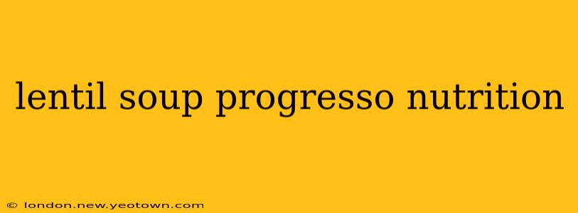 lentil soup progresso nutrition