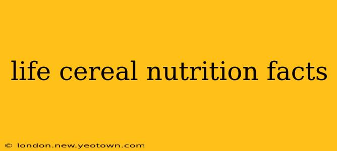 life cereal nutrition facts