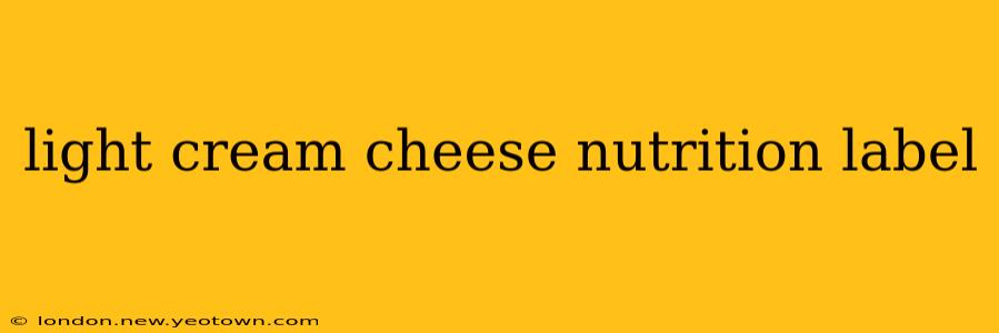 light cream cheese nutrition label