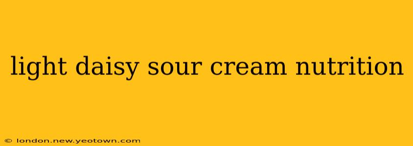 light daisy sour cream nutrition