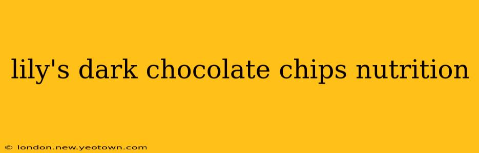 lily's dark chocolate chips nutrition