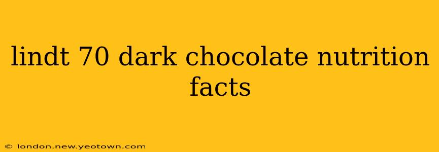 lindt 70 dark chocolate nutrition facts