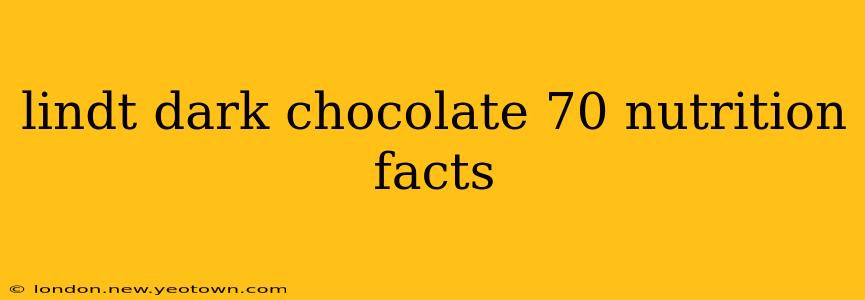 lindt dark chocolate 70 nutrition facts