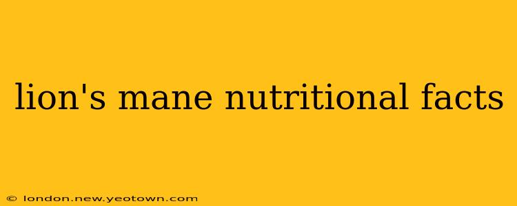 lion's mane nutritional facts