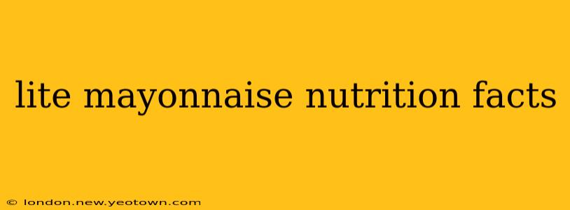 lite mayonnaise nutrition facts