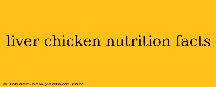 liver chicken nutrition facts