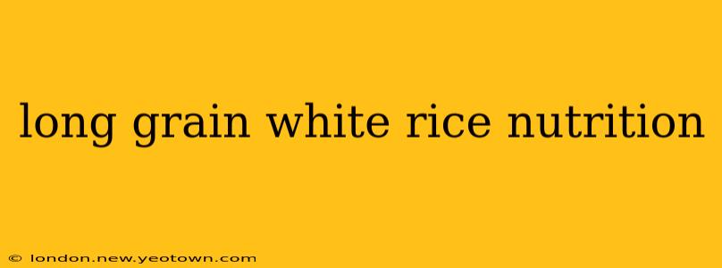 long grain white rice nutrition