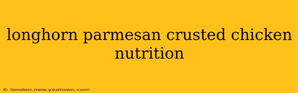 longhorn parmesan crusted chicken nutrition