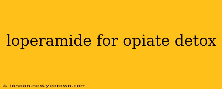 loperamide for opiate detox