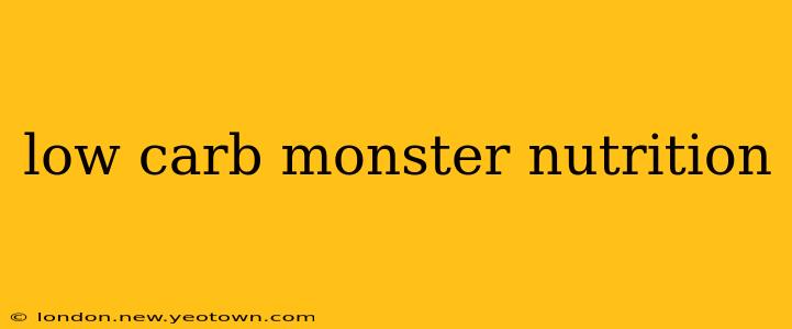 low carb monster nutrition