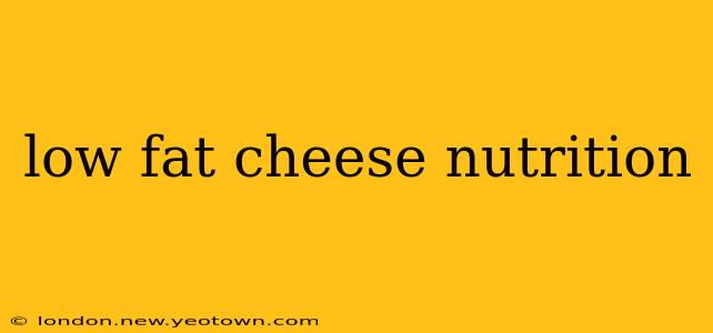 low fat cheese nutrition