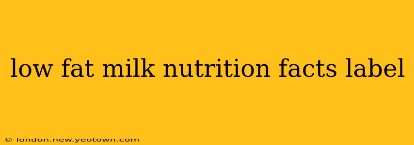 low fat milk nutrition facts label