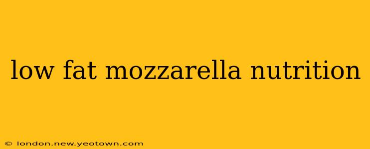 low fat mozzarella nutrition