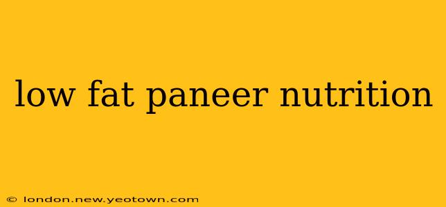 low fat paneer nutrition