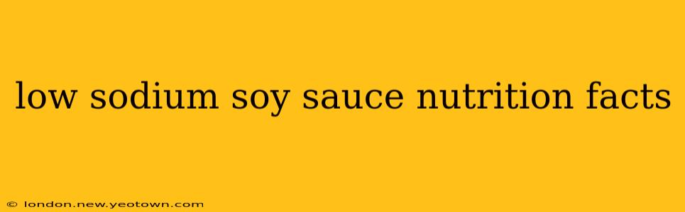 low sodium soy sauce nutrition facts