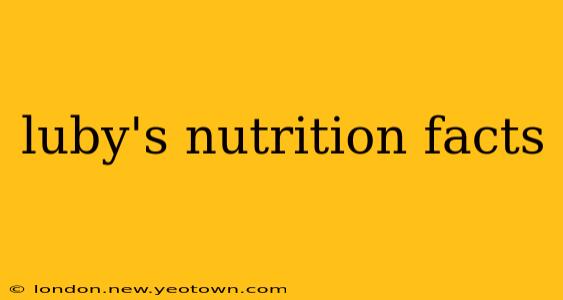 luby's nutrition facts