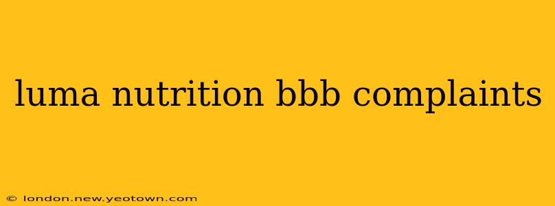 luma nutrition bbb complaints