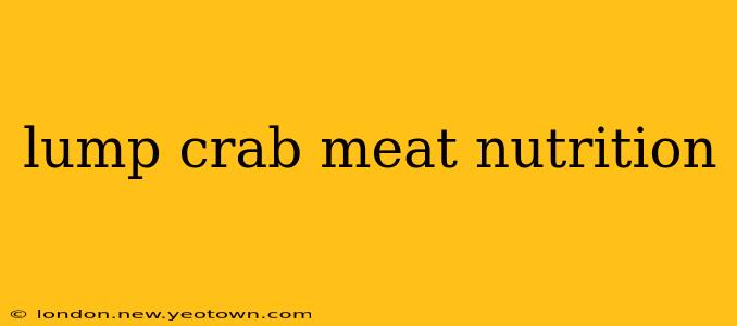 lump crab meat nutrition