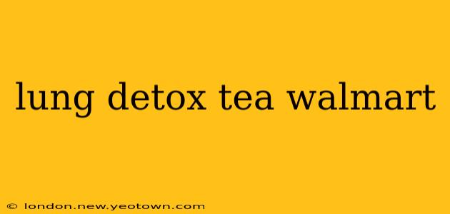 lung detox tea walmart