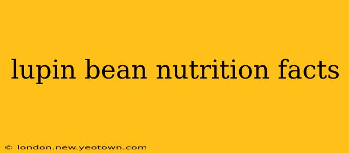 lupin bean nutrition facts