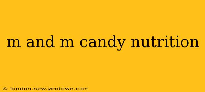 m and m candy nutrition
