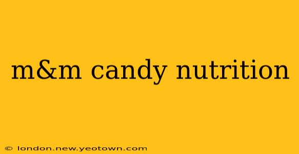m&m candy nutrition