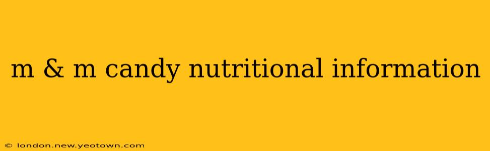 m & m candy nutritional information
