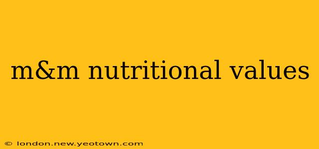 m&m nutritional values