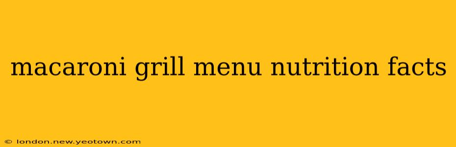 macaroni grill menu nutrition facts