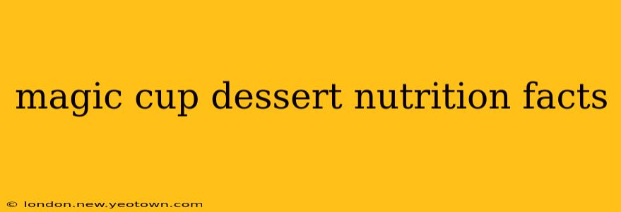 magic cup dessert nutrition facts